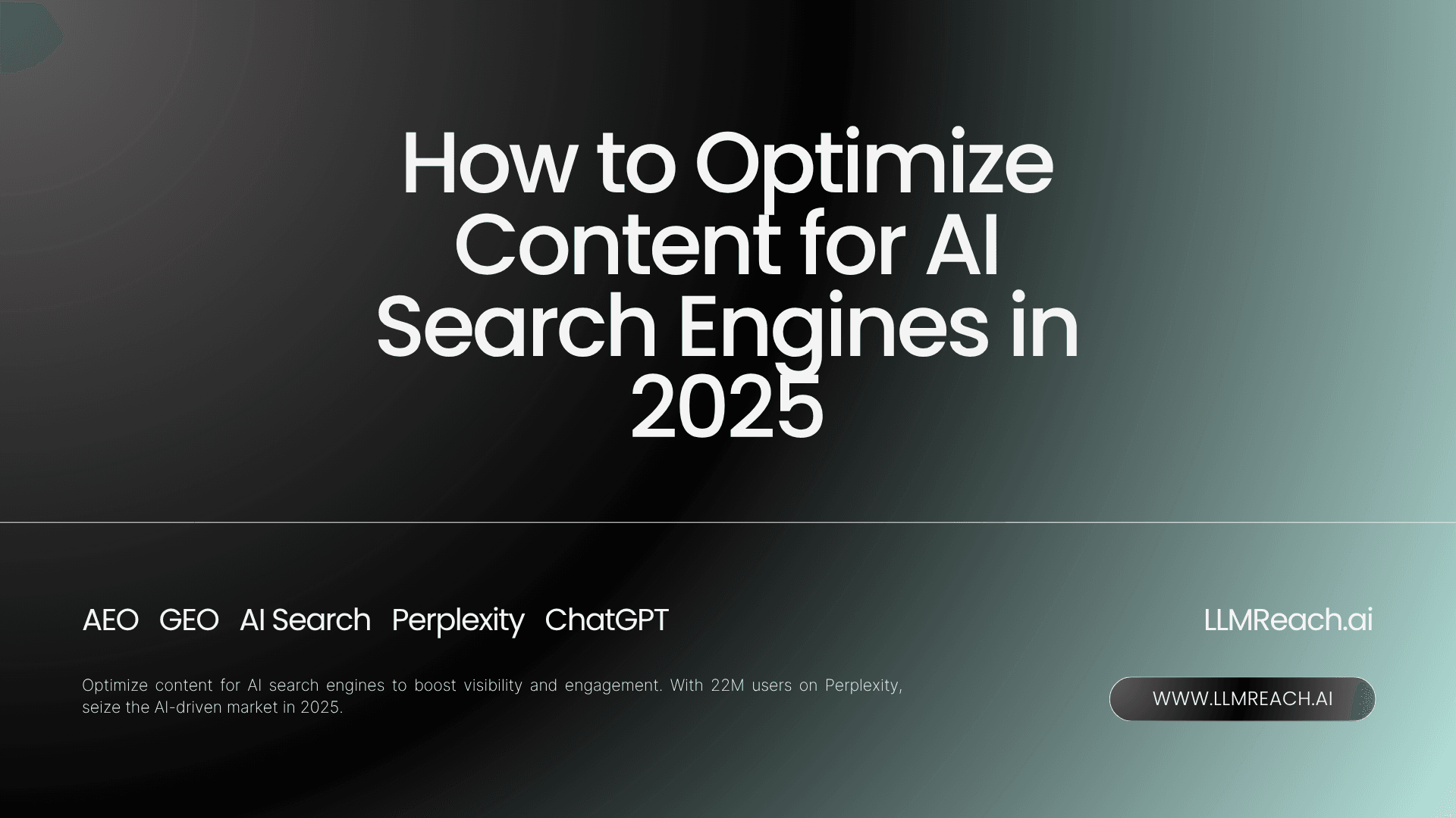 How to Optimize Content for AI Search Engines in 2025